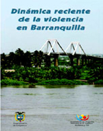 Dinámica reciente de la violencia en Barranquilla