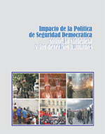 Impacto de la Política de Seguridad Democrática sobre la violencia y los derechos humanos