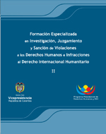 Formación Especializada en Investigación, Juzgamiento y Sanción de Violaciones a los Derechos Humanos e Infracciones al Derecho Internacional Humanitario II