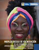 Mapa de Riesgo de vulneración de Derechos Humanos de las comunidades negras, afrocolombianas, raizales y palenqueras y discriminación racial y racismo